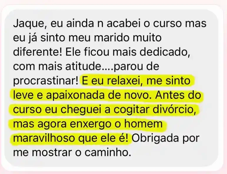 Depoimento de aluna: cheguei a cogitar o divórcio e mudei.