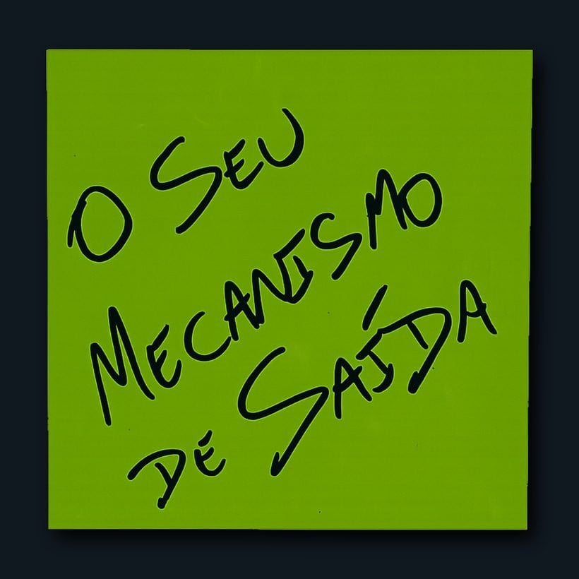 Post-it manuscrito: O seu Mecanismo de Saída.