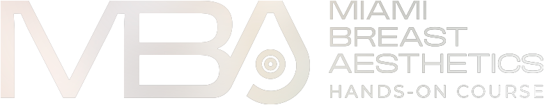 MBA – Miami Breast Aesthetics Hands-On Course