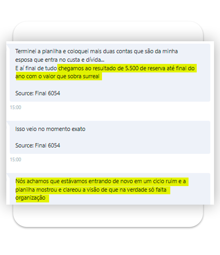 Print de mensagem de aluno: 'Nós achamos que estávamos entrando de novo em um ciclo ruim e a planilha mostrou e clareou a visão de que na verdade só falta organização'