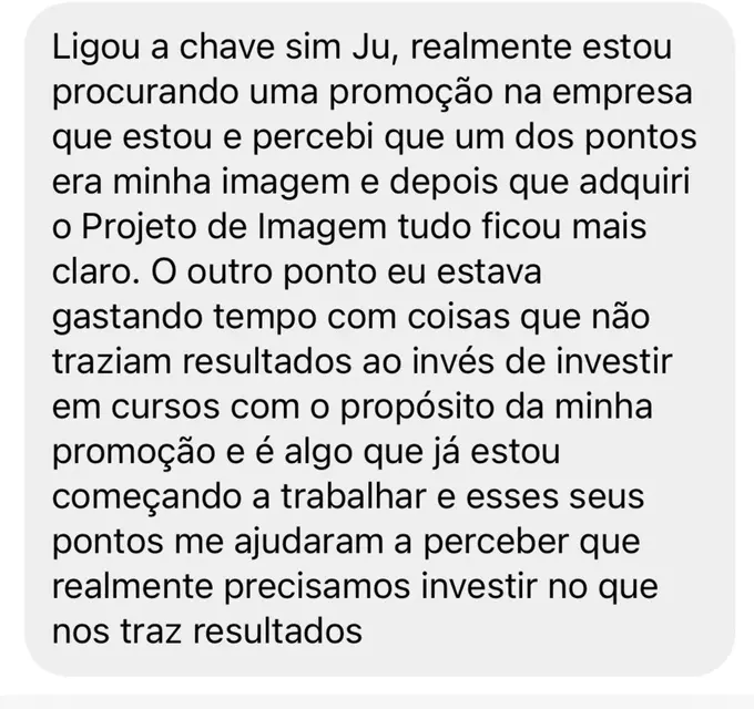 Depoimento: cliente buscando promoção na empresa conta que tudo ficou mais claro com o Projeto de Imagem
