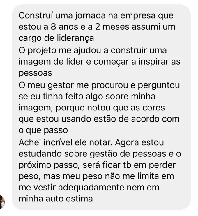 Depoimento: cliente assumiu cargo de liderança e o gestor notou que as cores estão de acordo com a imagem que ela quer passar