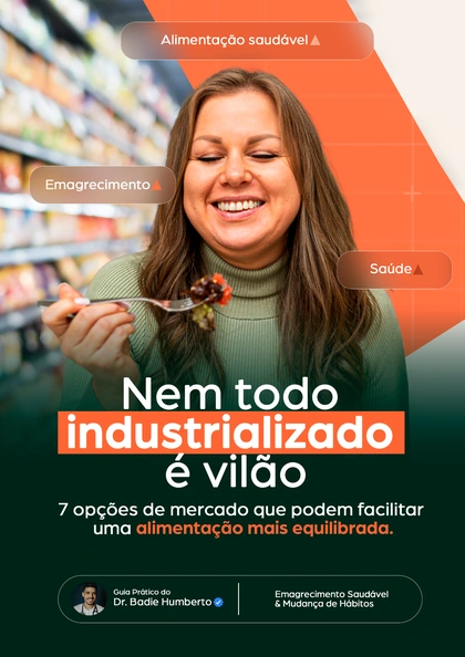 Capa original: Nem todo industrializado é vilão, por Dr. Badie Humberto.