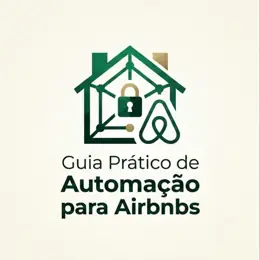 Guia Prático de Automação para Airbnbs