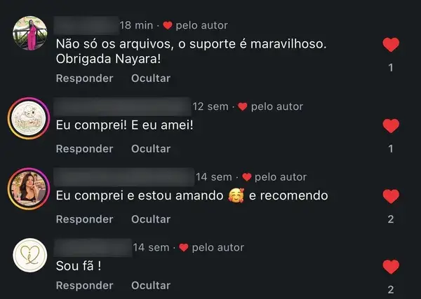 Comentários no Instagram: Não só os arquivos, o suporte é maravilhoso; Eu comprei! E eu amei!; Eu comprei e estou amando e recomendo; Sou fã!