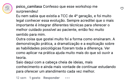 Comentário no Instagram de @psico_camilasa: o workshop surpreendeu; a demonstração prática, a dramatização e a explicação sobre as habilidades psicológicas fizeram toda a diferença