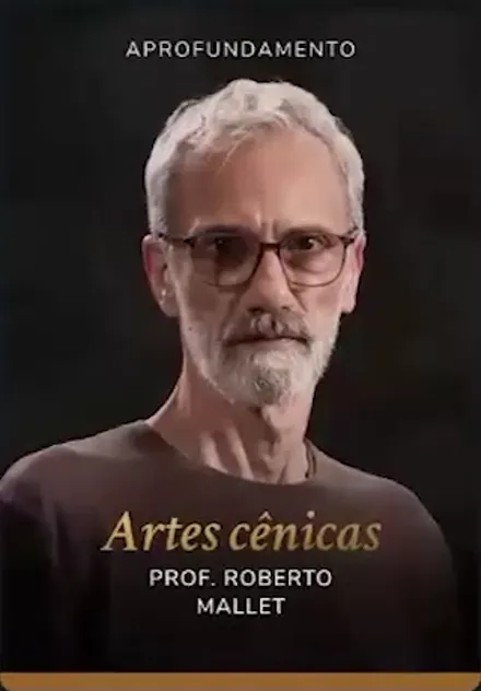 Artes cênicas, prof. Roberto Mallet